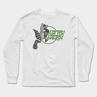 Trash for the Trash Panda Long Sleeve T-Shirt